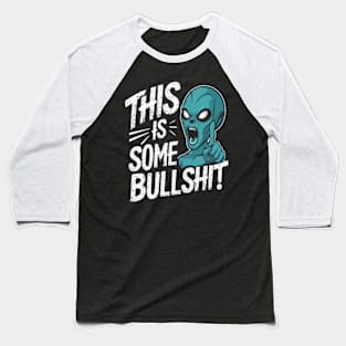 This is some bullshit! Funny Alien Baseball T-Shirt